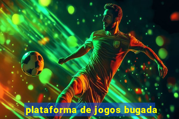 plataforma de jogos bugada